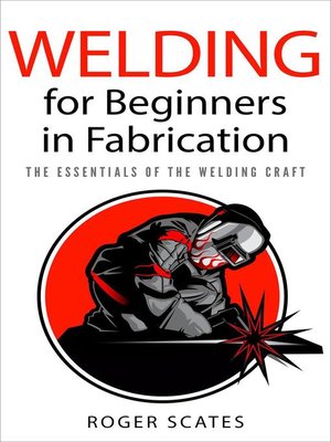 cover image of Welding for Beginners in Fabrication